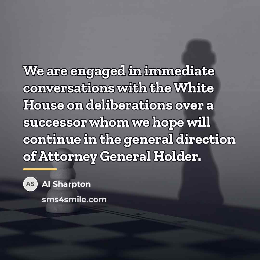 “We are engaged in immediate conversations with the White House…” quote by Al Sharpton