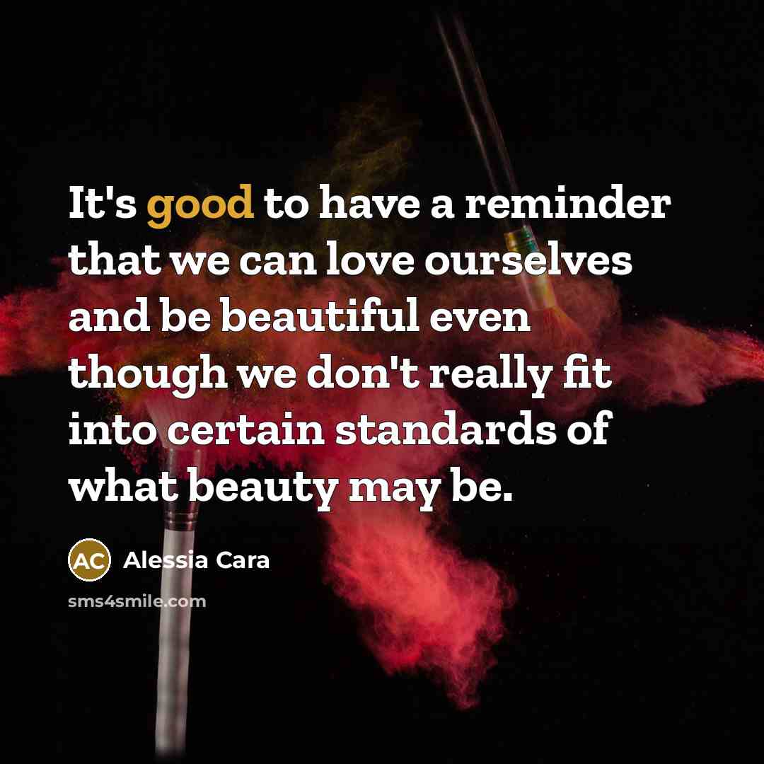 “It's good to have a reminder that we can love…” quote by Alessia Cara