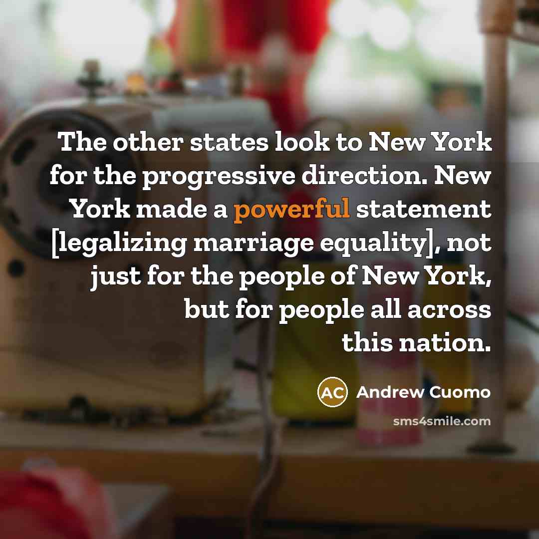 “The other states look to New York for the progressive…” quote by Andrew Cuomo