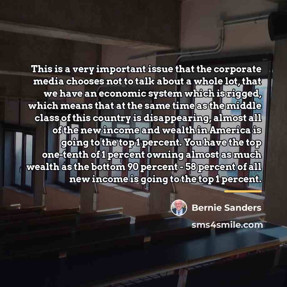 “This is a very important issue that the corporate media…” quote by Bernie Sanders