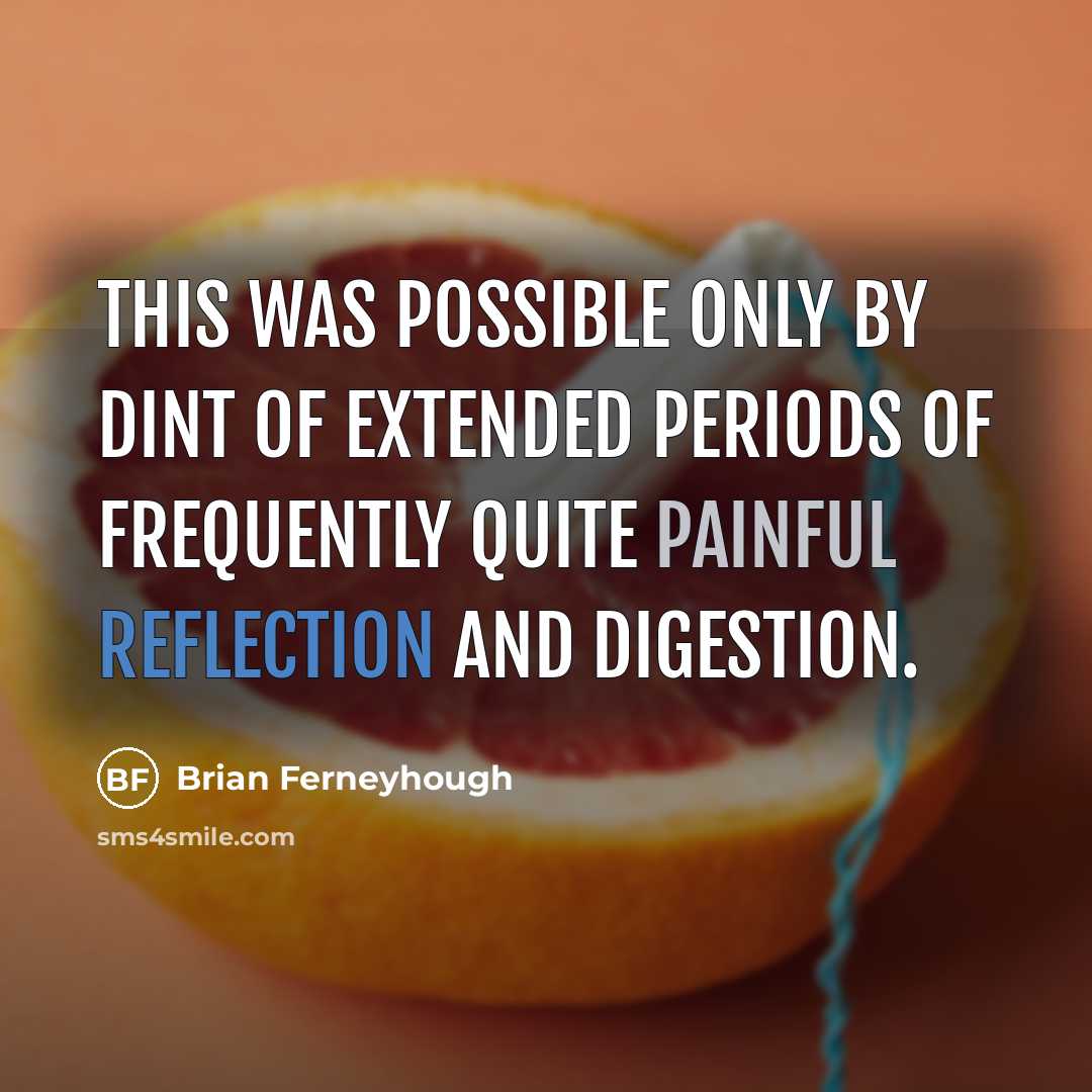 “This was possible only by dint of extended periods of…” quote by Brian Ferneyhough