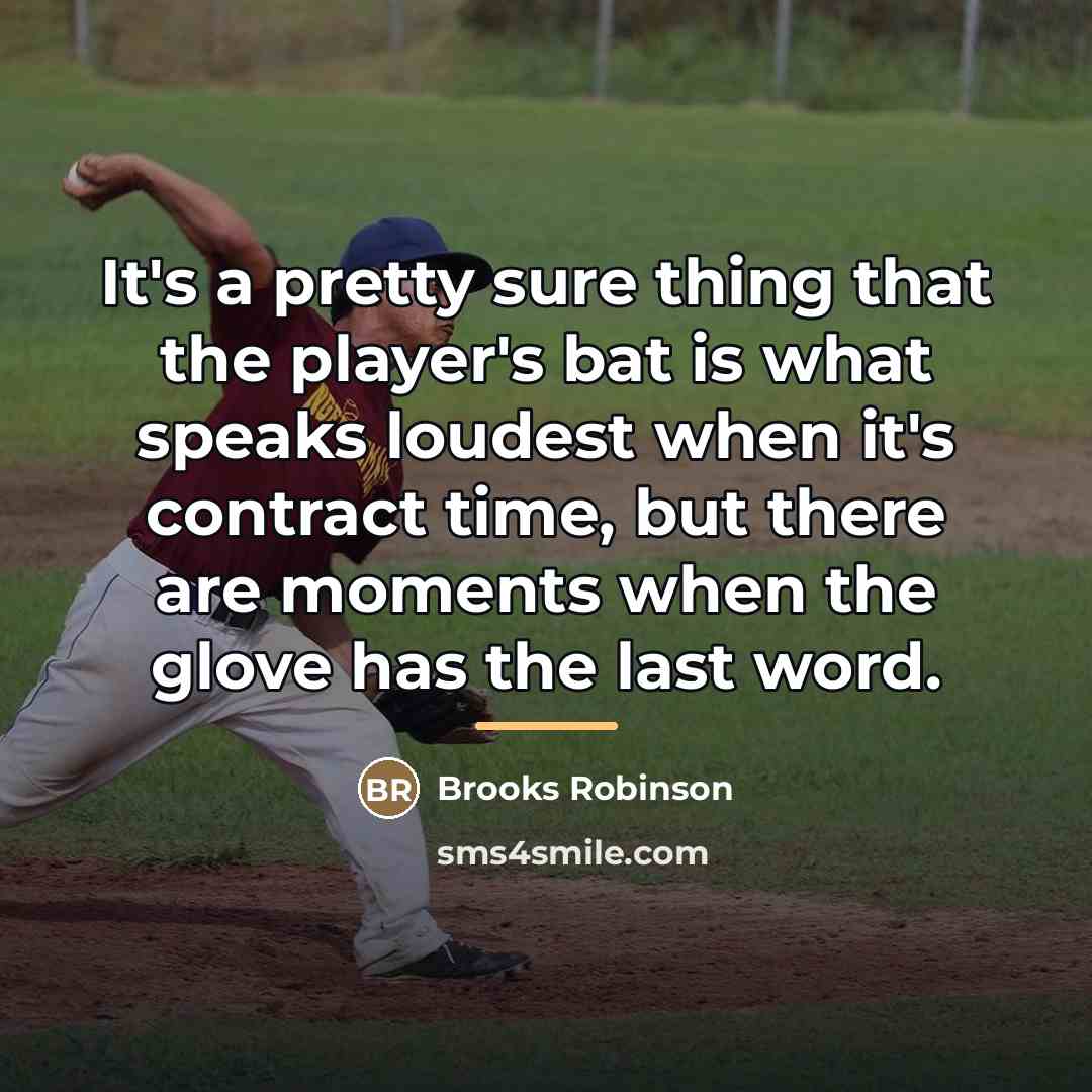 “It's a pretty sure thing that the player's bat is…” quote by Brooks Robinson
