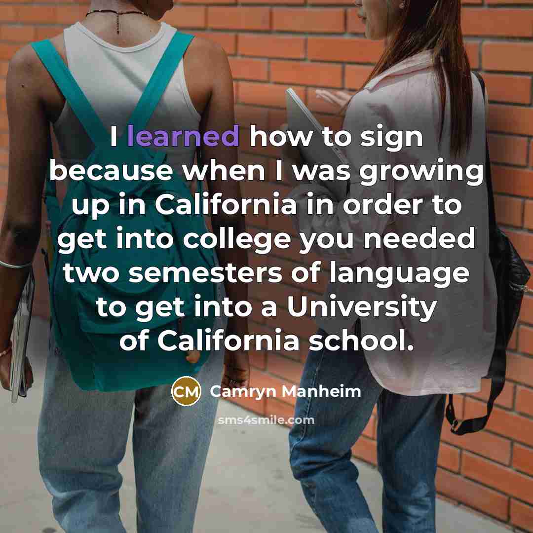 “I learned how to sign because when I was growing…” quote by Camryn Manheim