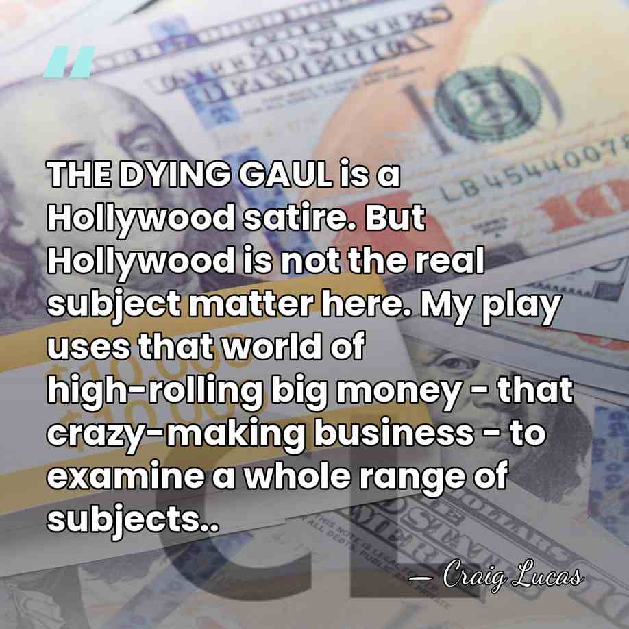 THE DYING GAUL is a Hollywood satire. But Hollywood is not the&hellip; - Craig Lucas