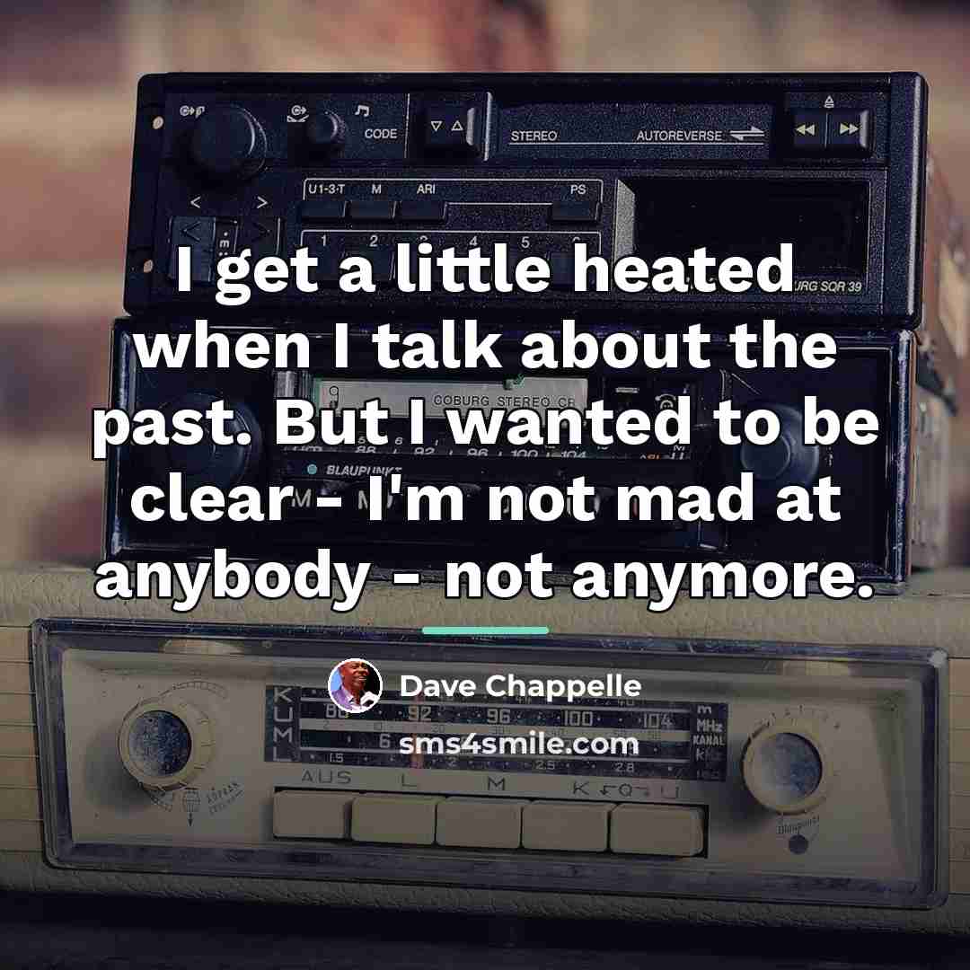 “I get a little heated when I talk about the…” quote by Dave Chappelle