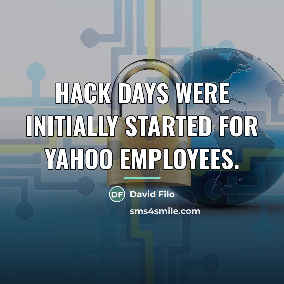 “Hack Days were initially started for Yahoo employees.…” quote by David Filo