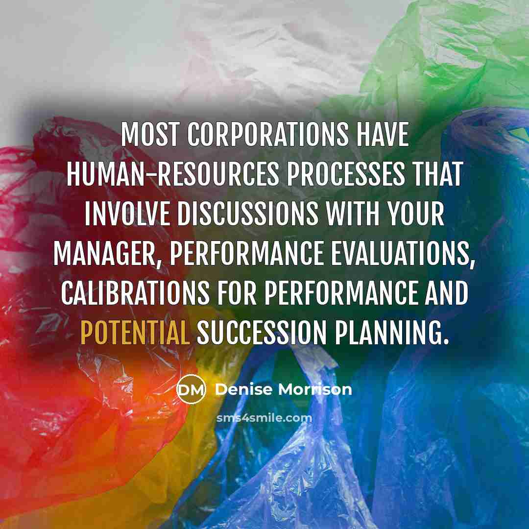 “Most corporations have human-resources processes that involve discussions with your…” quote by Denise Morrison