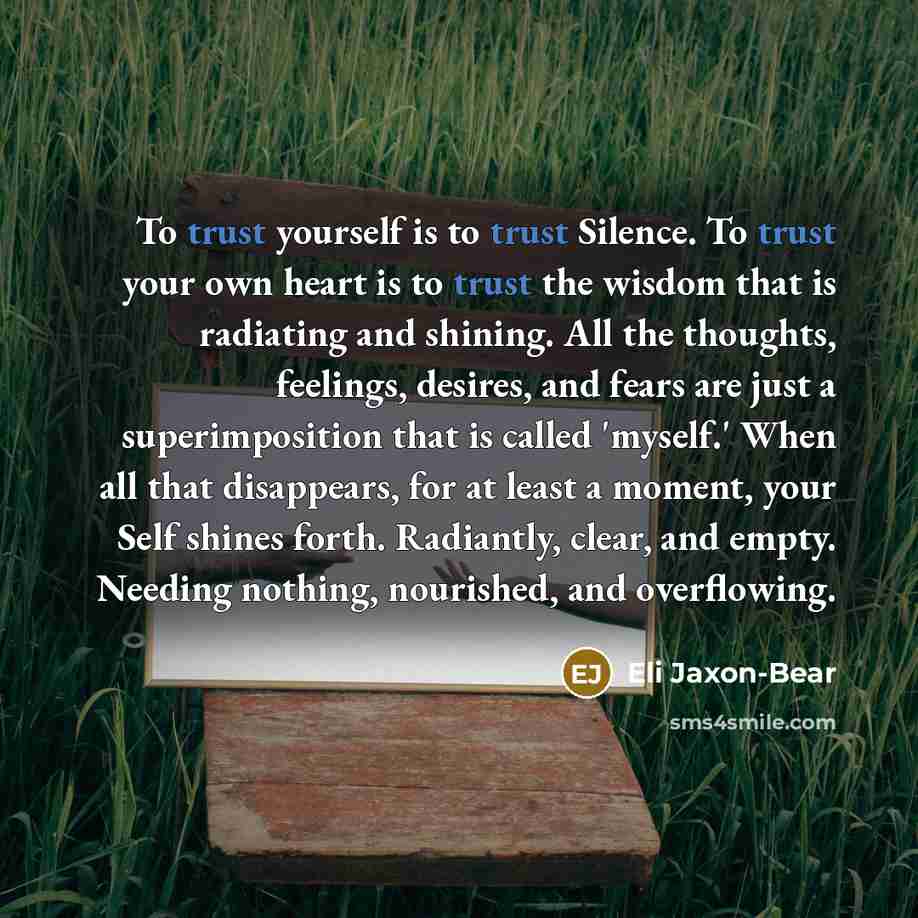 “To trust yourself is to trust Silence. To trust your…” quote by Eli Jaxon-Bear