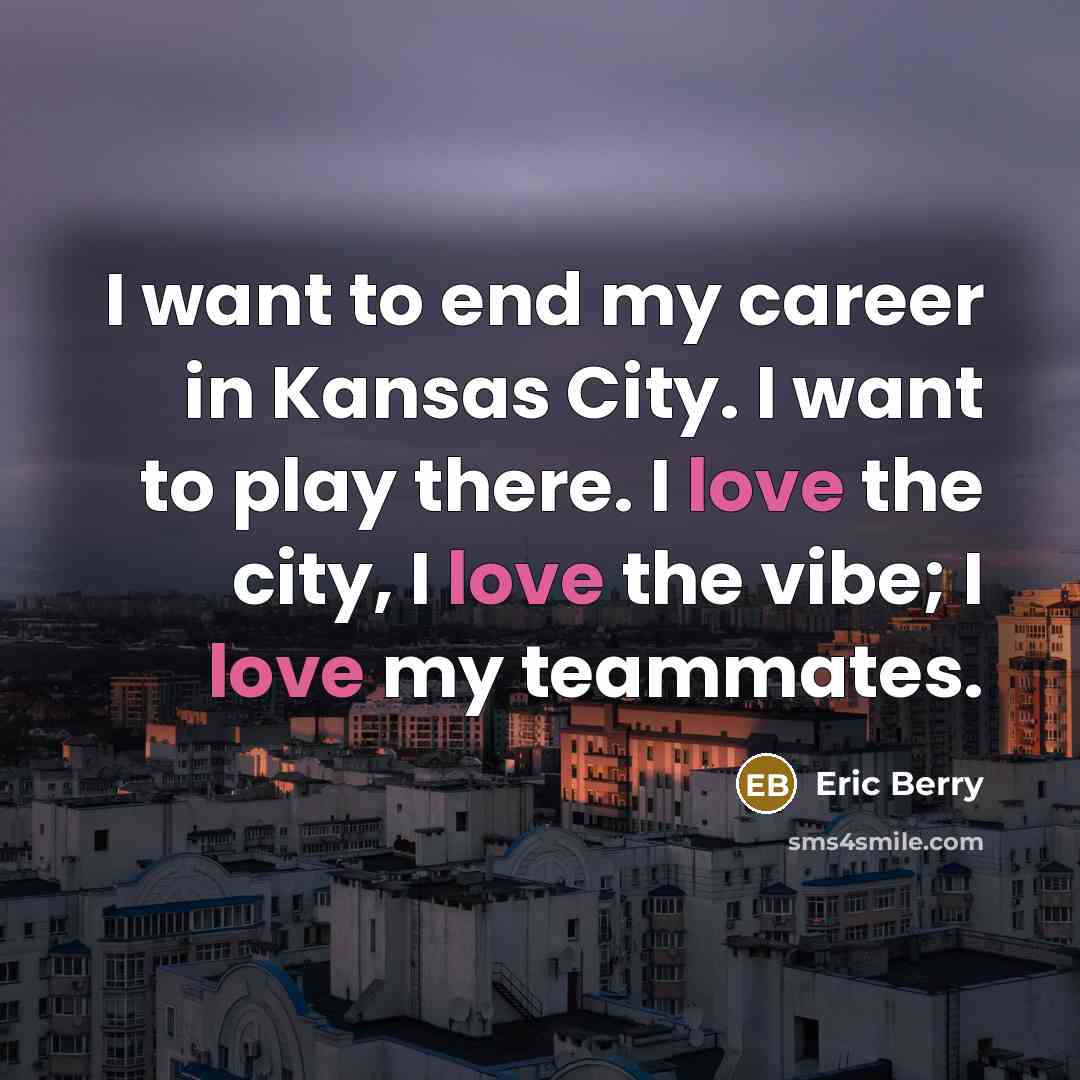 “I want to end my career in Kansas City. I…” quote by Eric Berry