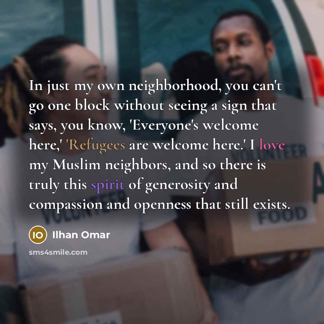 “In just my own neighborhood, you can't go one block…” quote by Ilhan Omar