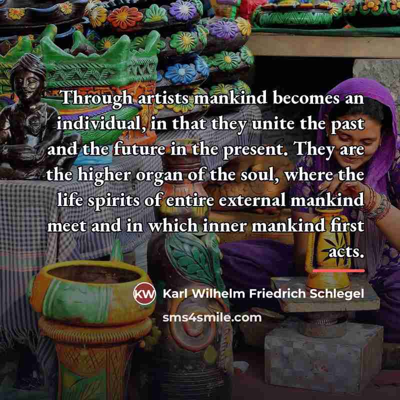 “Through artists mankind becomes an individual, in that they unite…” quote by Karl Wilhelm Friedrich Schlegel