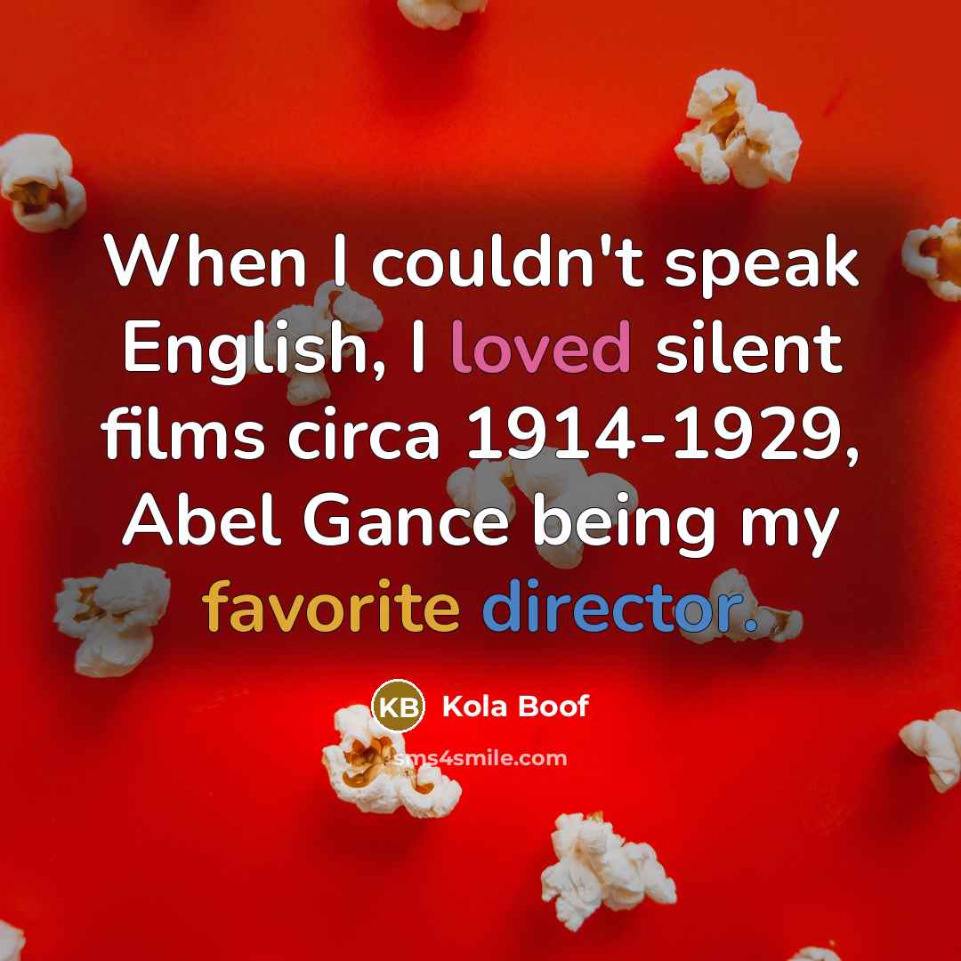 “When I couldn't speak English, I loved silent films circa…” quote by Kola Boof
