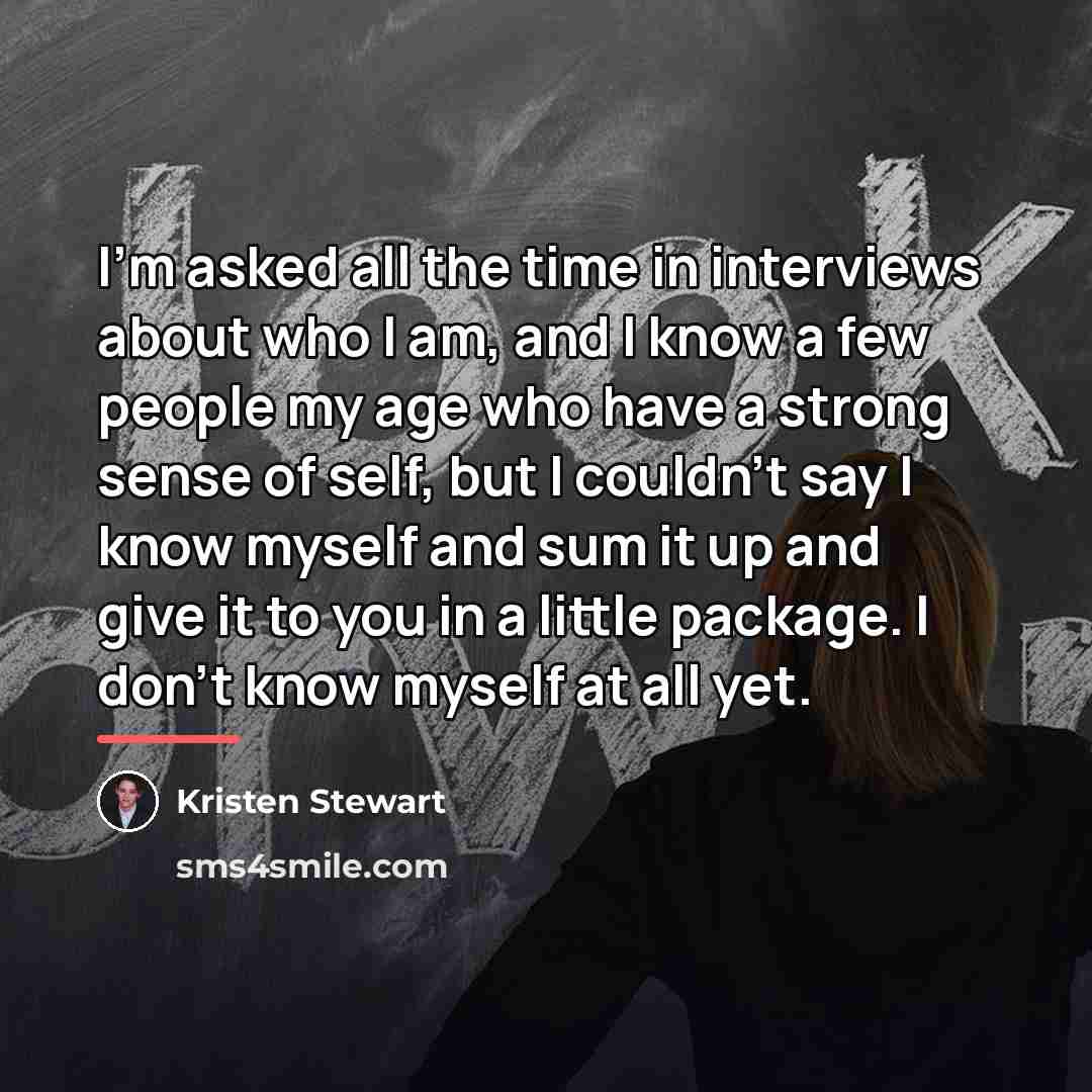 “I'm asked all the time in interviews about who I…” quote by Kristen Stewart
