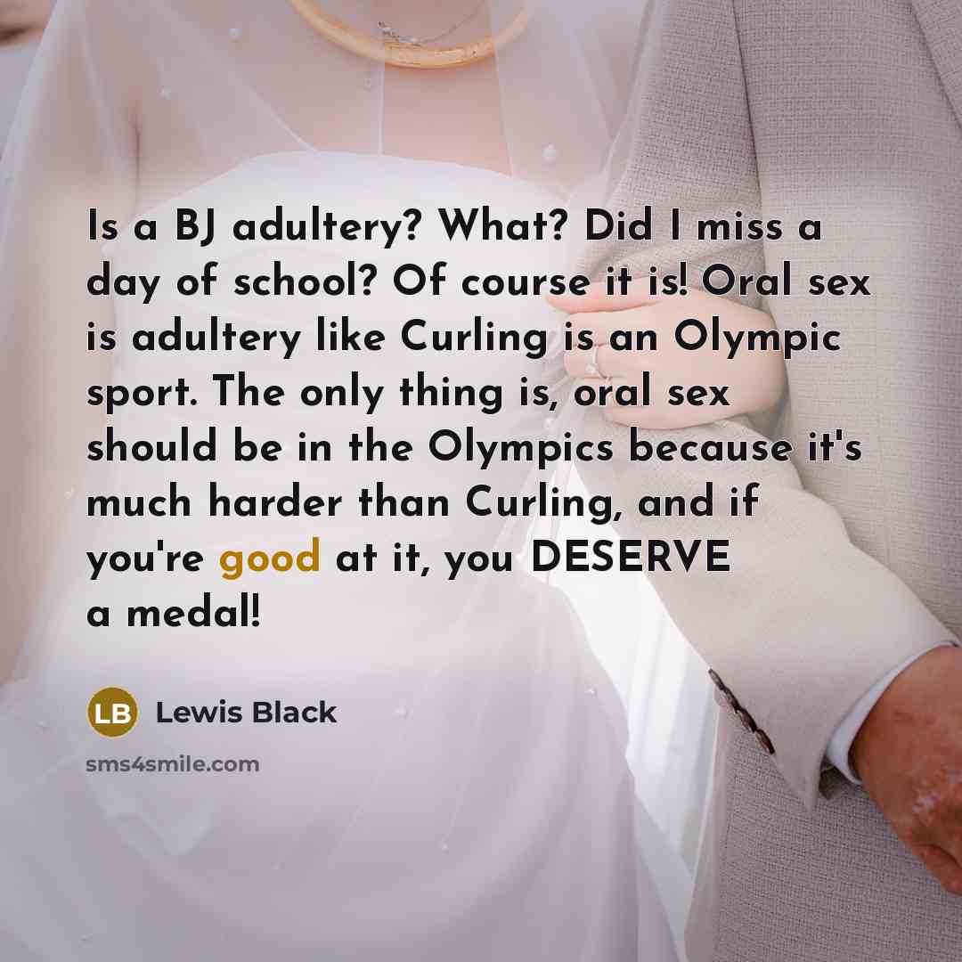 “Is a BJ adultery? What? Did I miss a day…” quote by Lewis Black