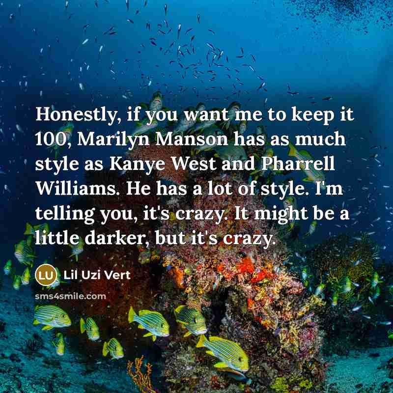 “Honestly, if you want me to keep it 100, Marilyn…” quote by Lil Uzi Vert
