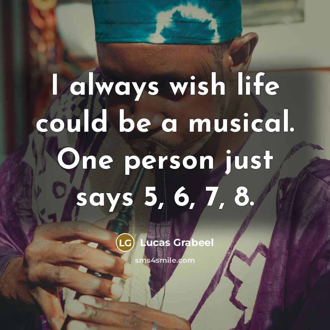 “I always wish life could be a musical. One person…” quote by Lucas Grabeel