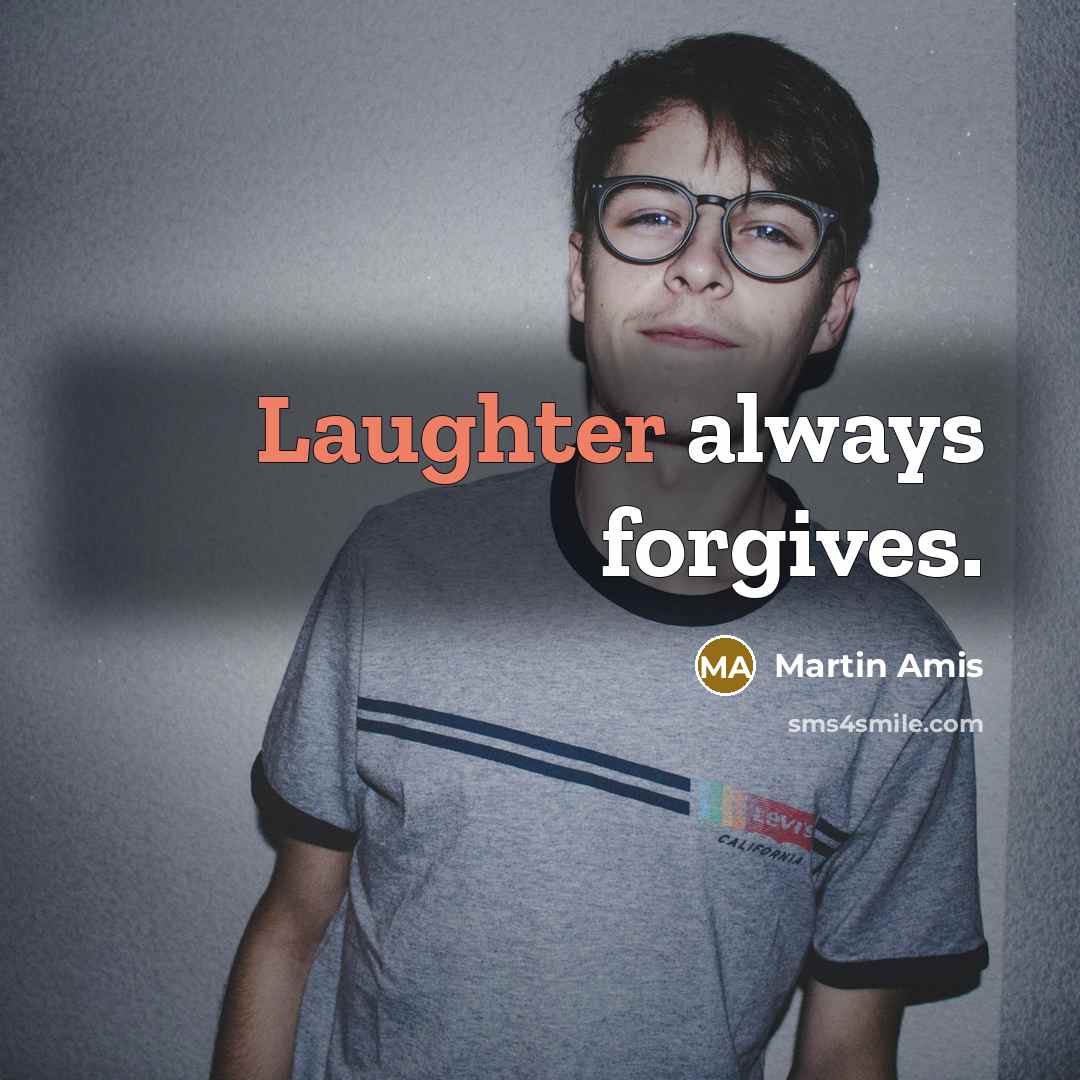 “Laughter always forgives.…” quote by Martin Amis