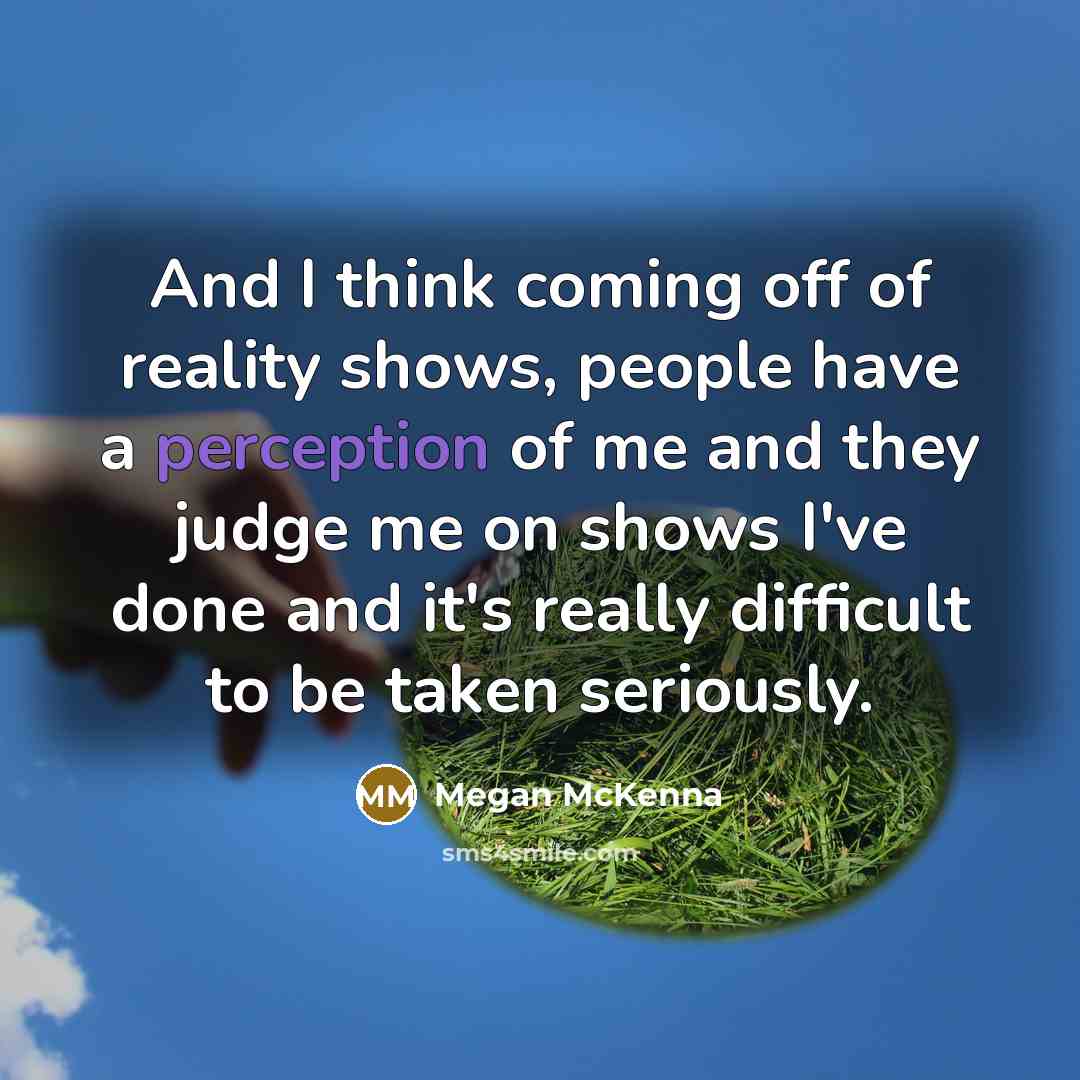 “And I think coming off of reality shows, people have…” quote by Megan McKenna