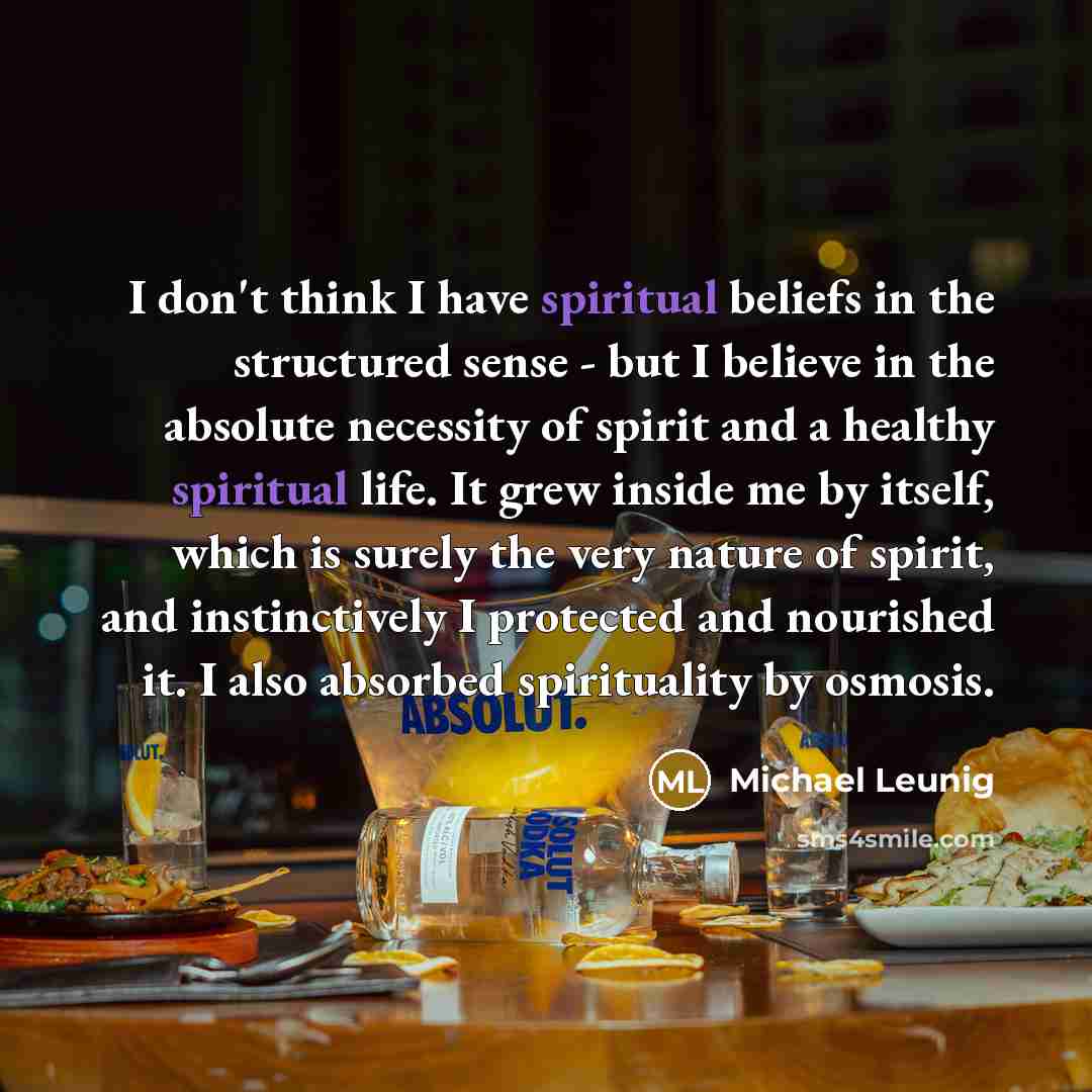 “I don't think I have spiritual beliefs in the structured…” quote by Michael Leunig