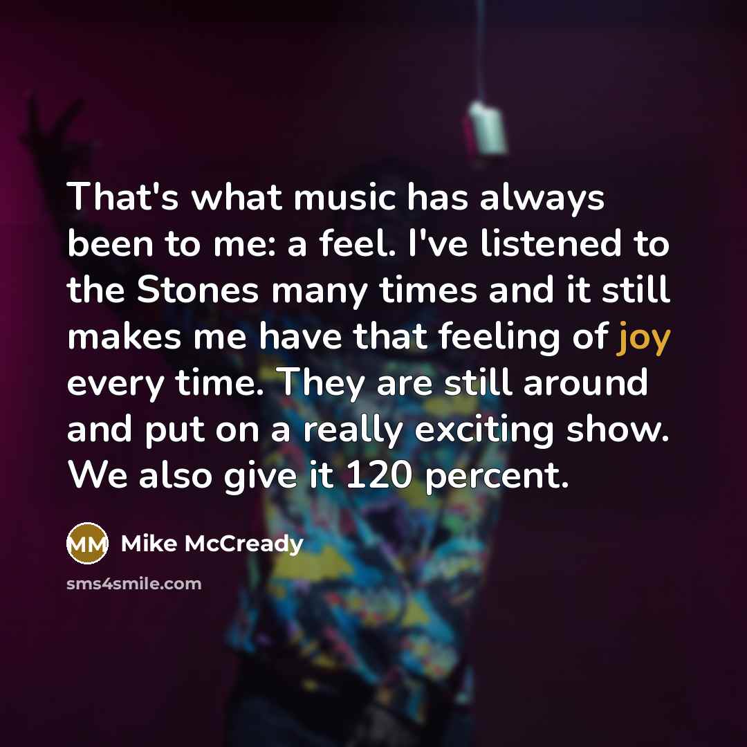 “That's what music has always been to me: a feel.…” quote by Mike McCready