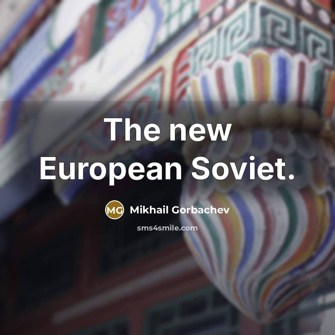 “The new European Soviet.…” quote by Mikhail Gorbachev