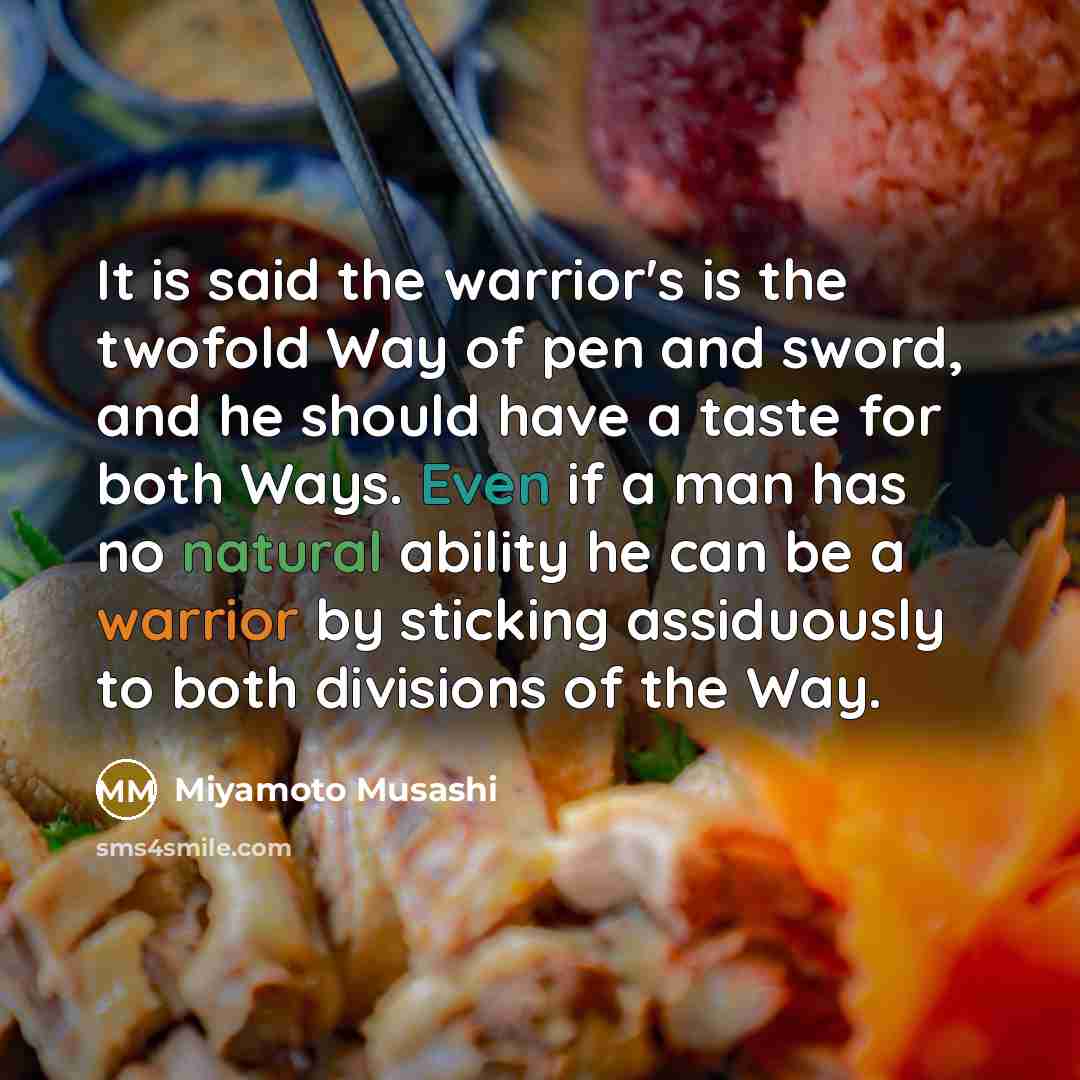 “It is said the warrior's is the twofold Way of…” quote by Miyamoto Musashi