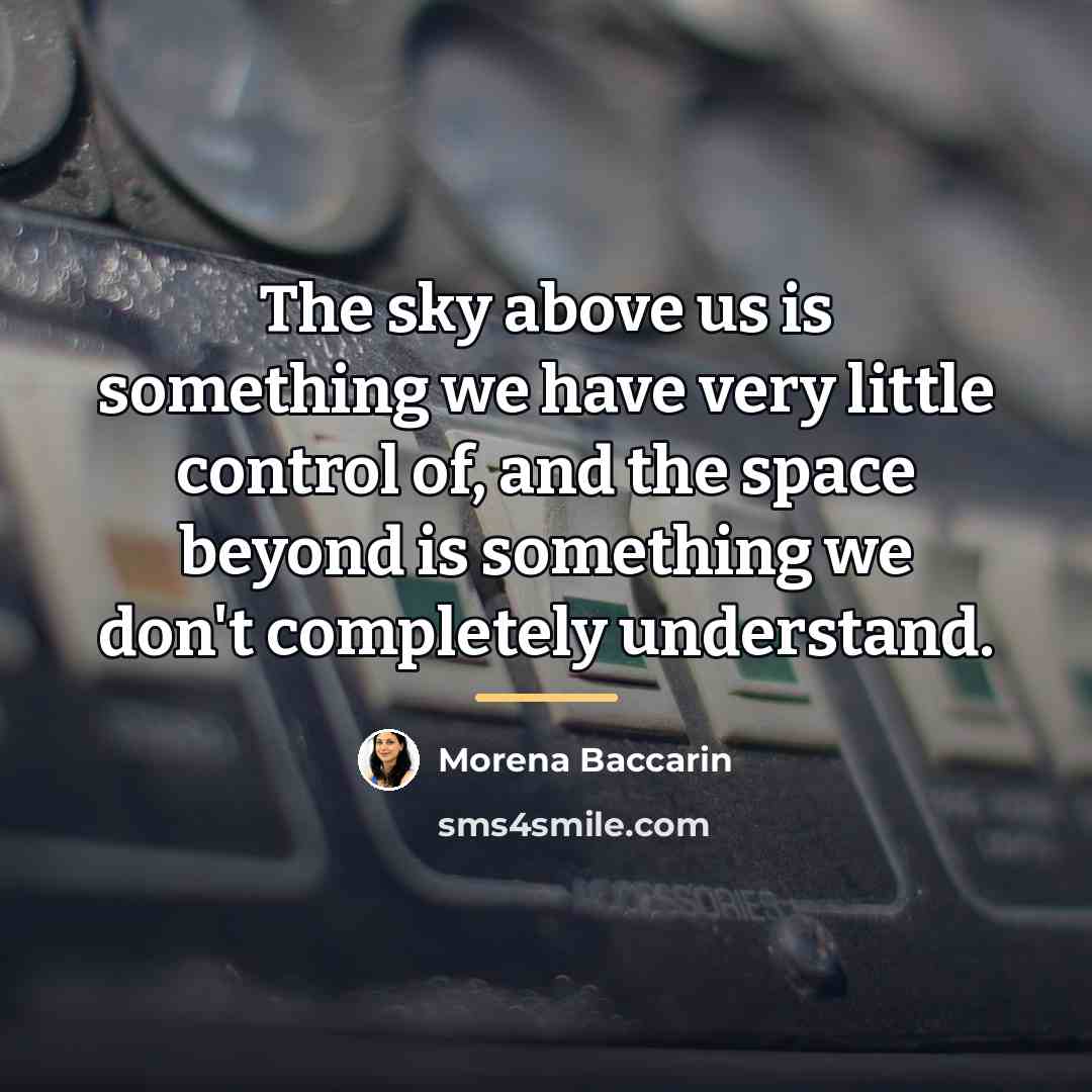 “The sky above us is something we have very little…” quote by Morena Baccarin