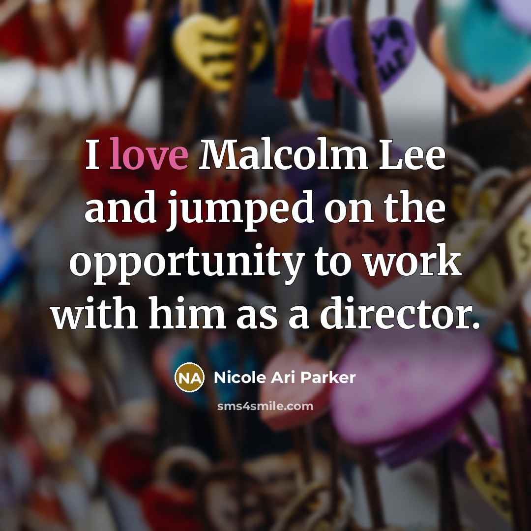 “I love Malcolm Lee and jumped on the opportunity to…” quote by Nicole Ari Parker