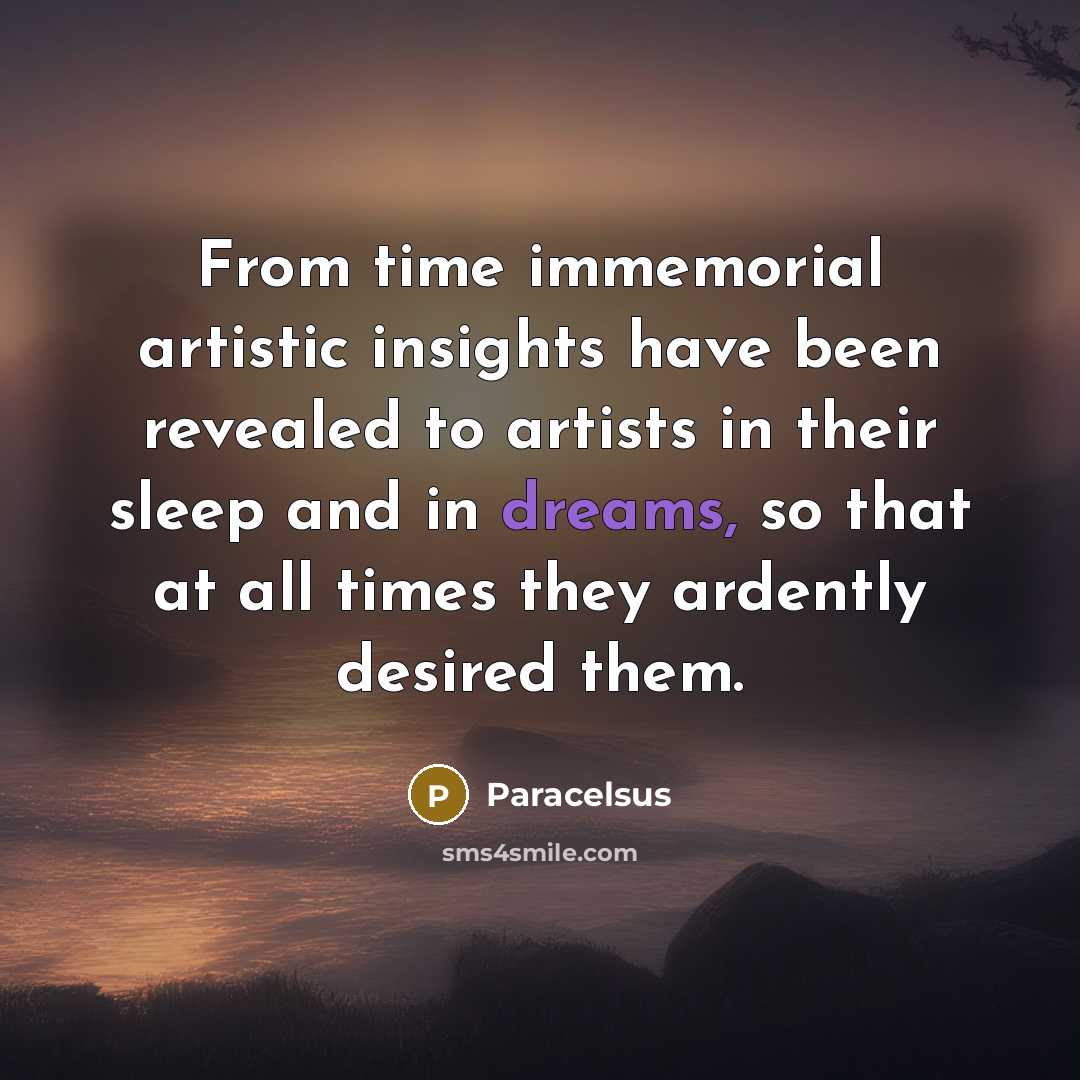 “From time immemorial artistic insights have been revealed to artists…” quote by Paracelsus