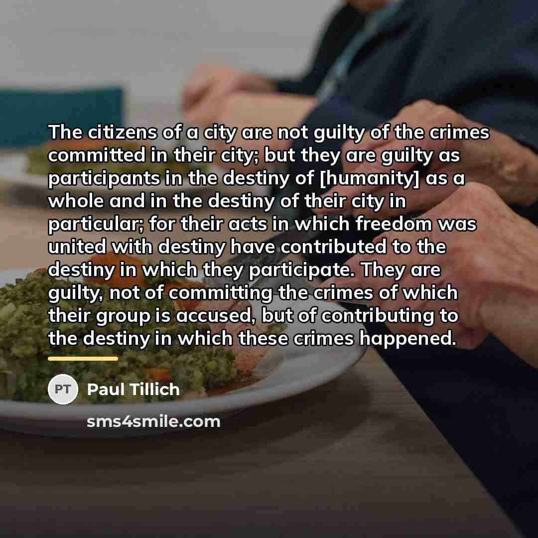 “The citizens of a city are not guilty of the…” quote by Paul Tillich