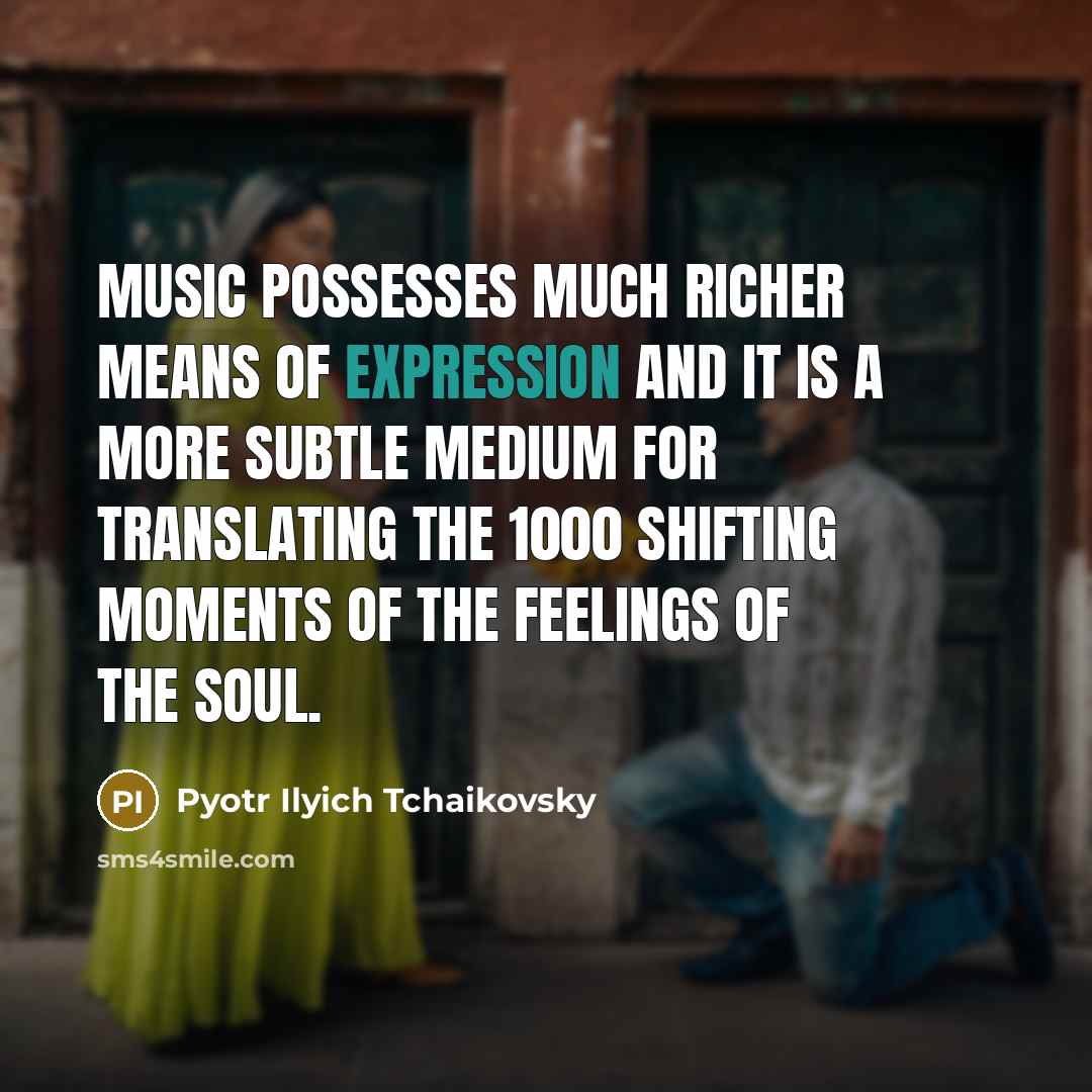 “Music possesses much richer means of expression and it is…” quote by Pyotr Ilyich Tchaikovsky