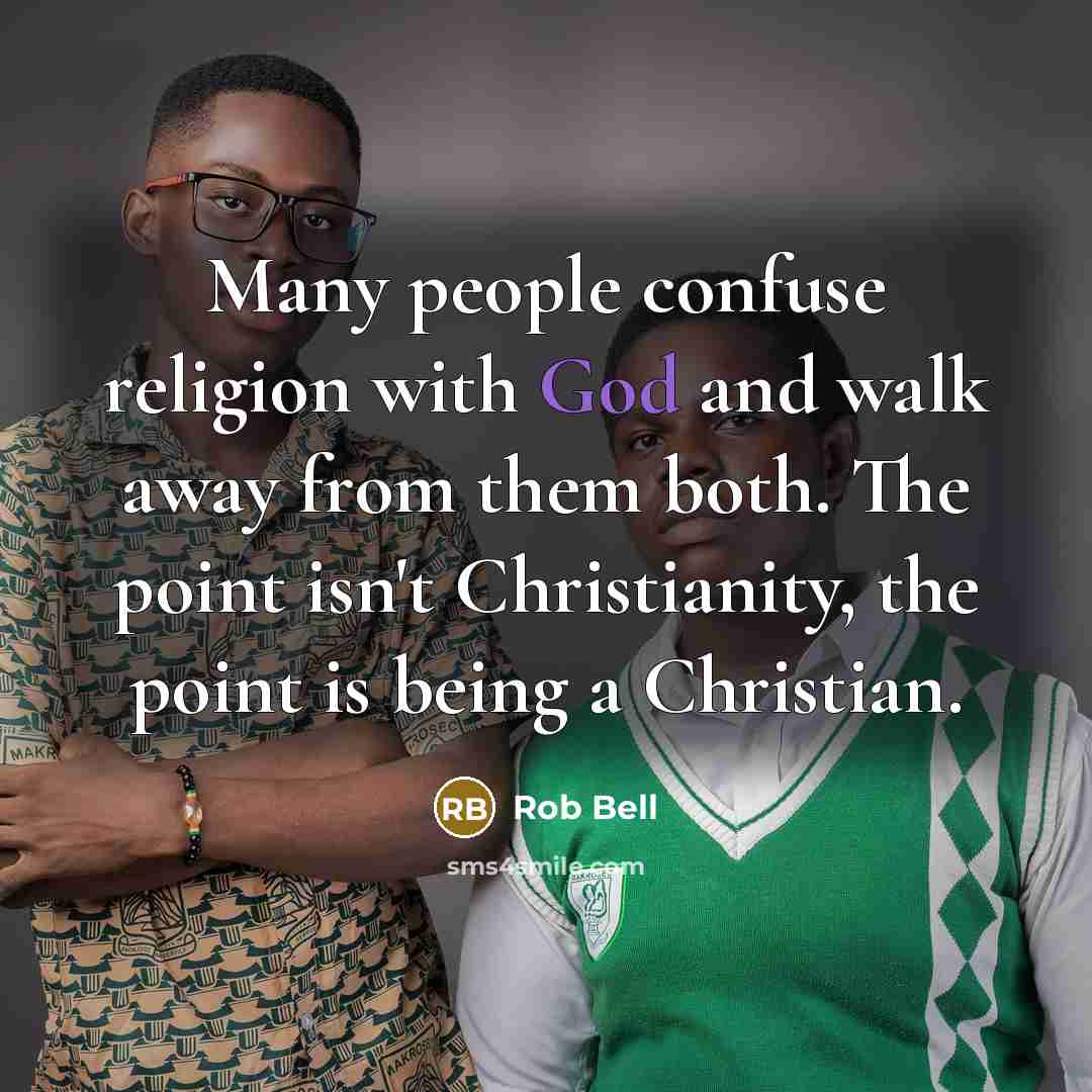 “Many people confuse religion with God and walk away from…” quote by Rob Bell