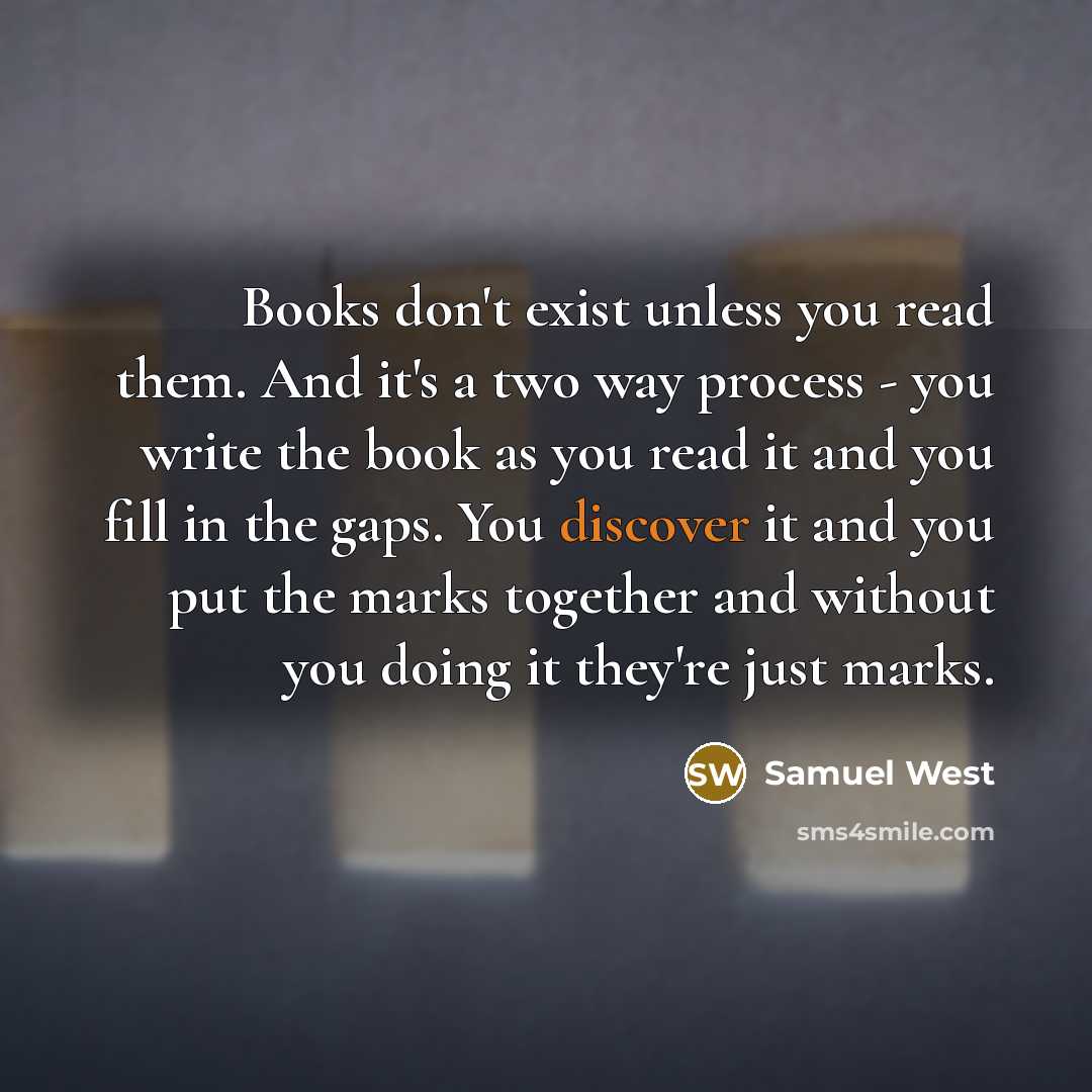 “Books don't exist unless you read them. And it's a…” quote by Samuel West