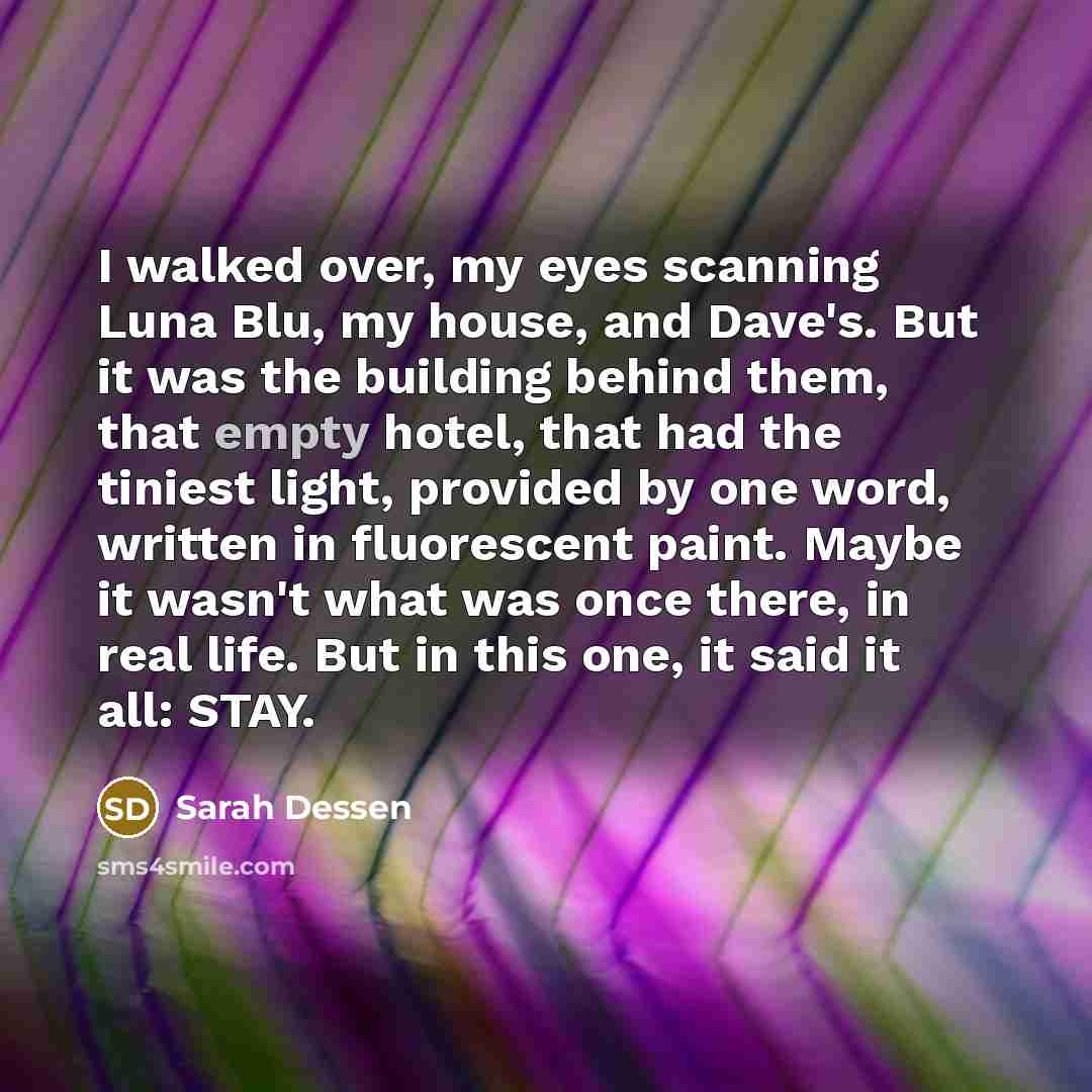 “I walked over, my eyes scanning Luna Blu, my house,…” quote by Sarah Dessen