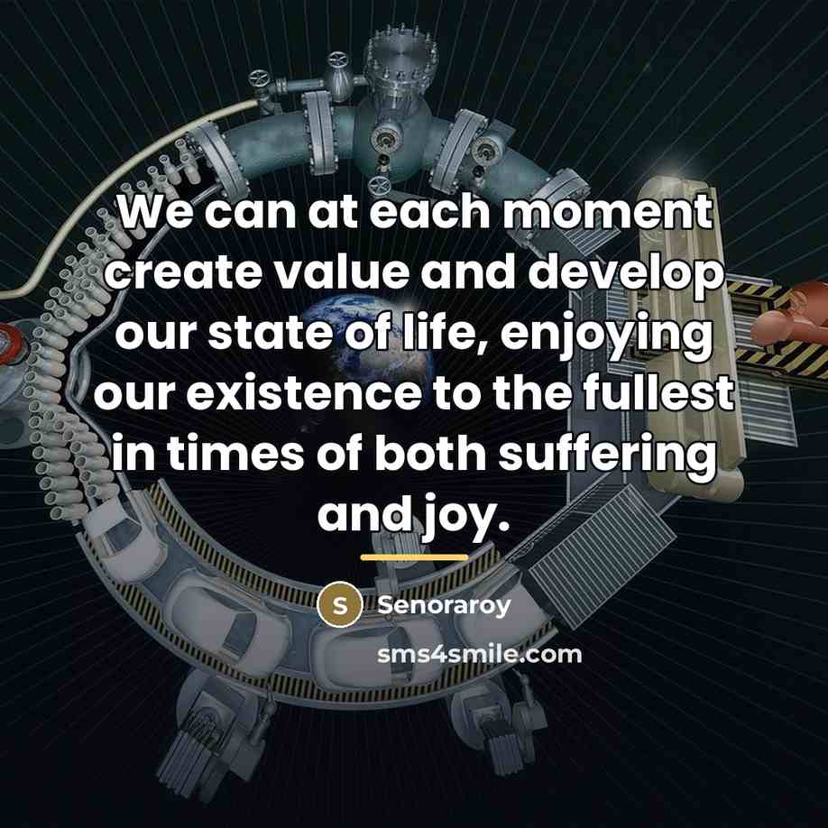 “We can at each moment create value and develop our…” quote by Senoraroy
