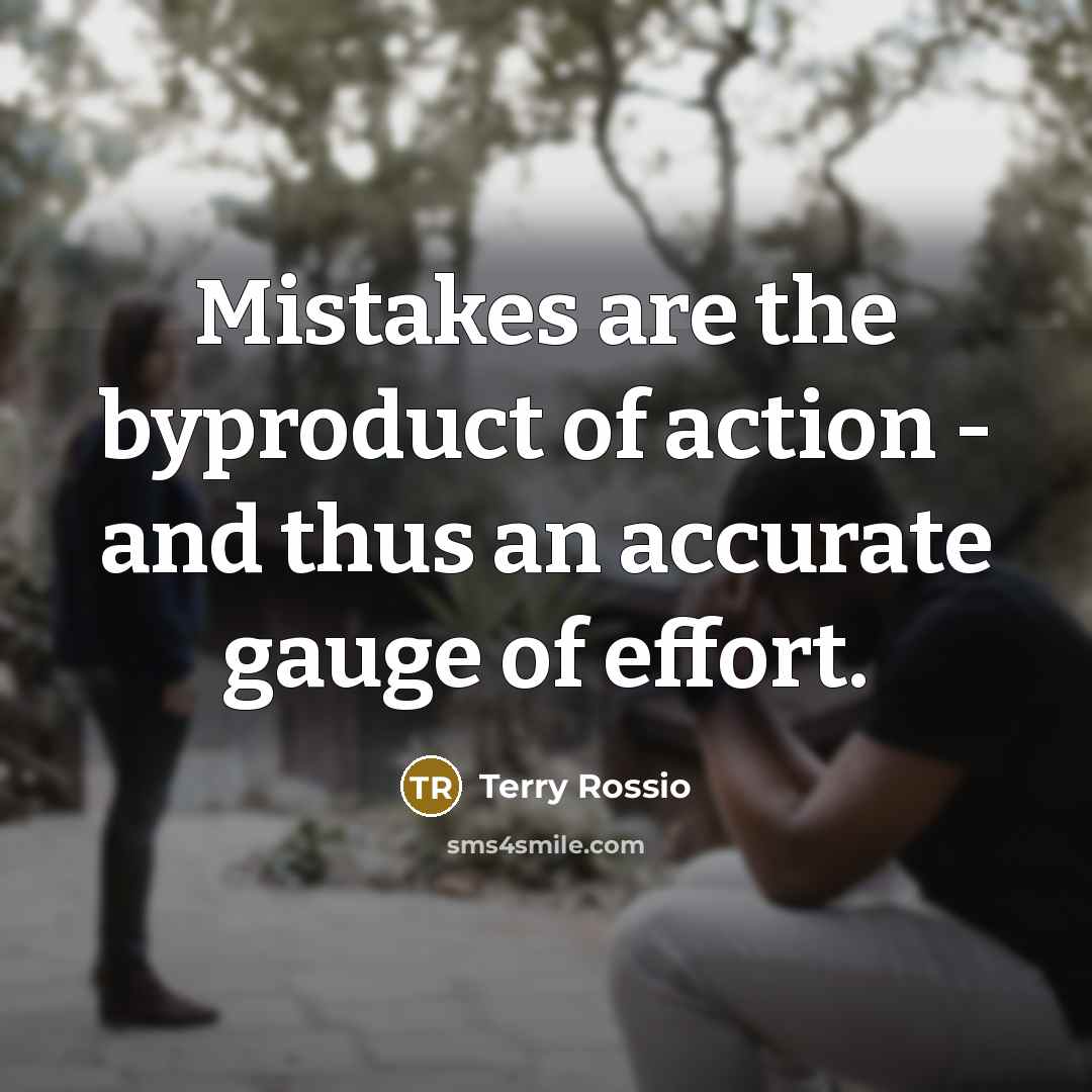 “Mistakes are the byproduct of action - and thus an…” quote by Terry Rossio