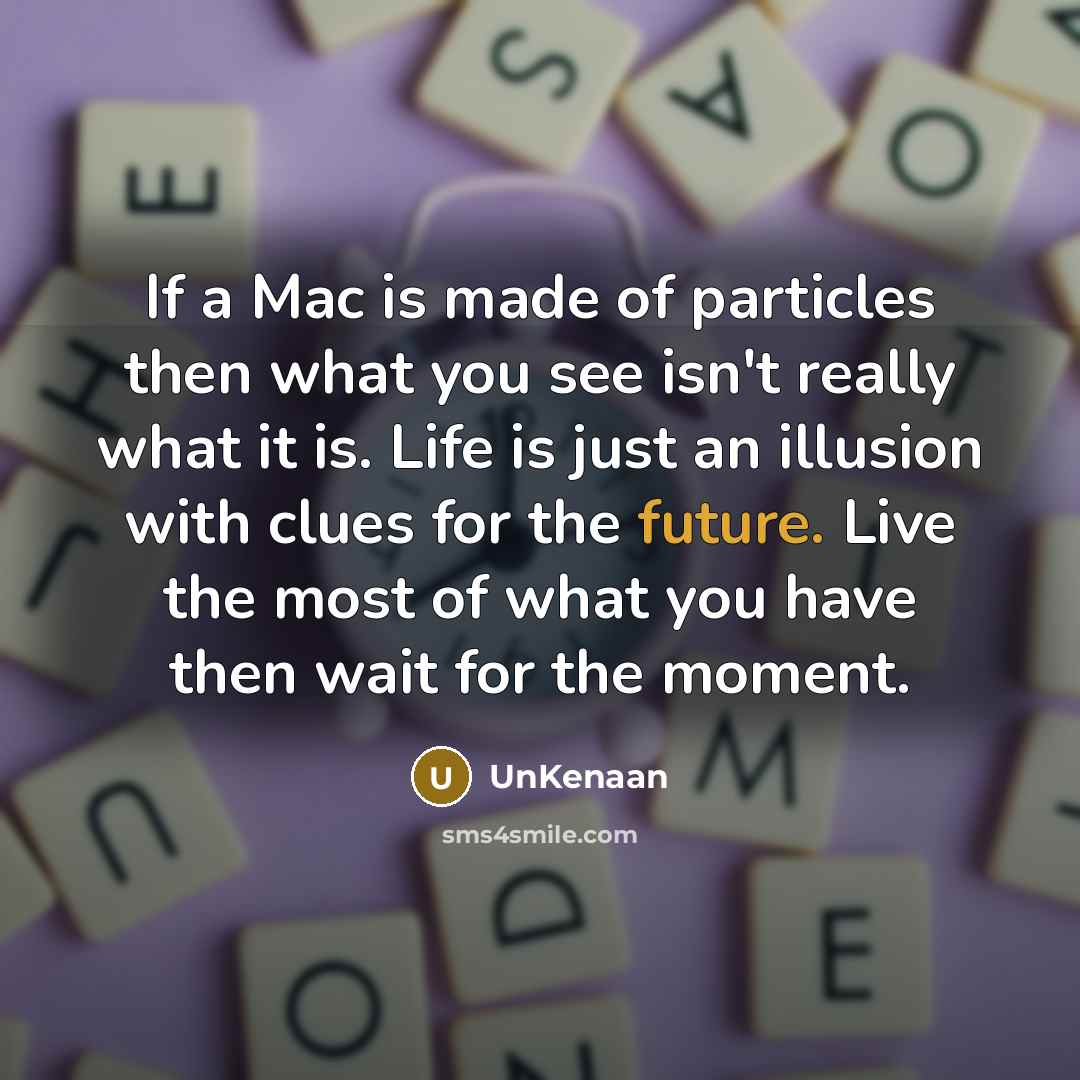 “If a Mac is made of particles then what you…” quote by UnKenaan
