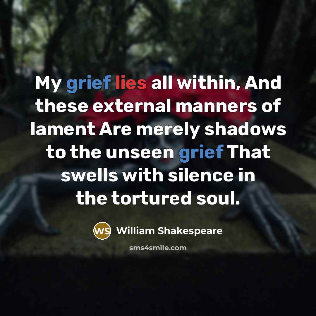 “My grief lies all within, And these external manners of…” quote by William Shakespeare