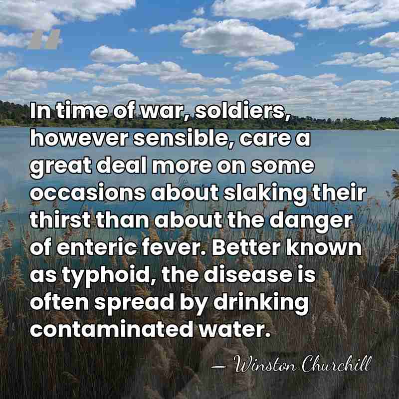 In time of war, soldiers, however sensible, care a great deal more&hellip; - Winston Churchill
