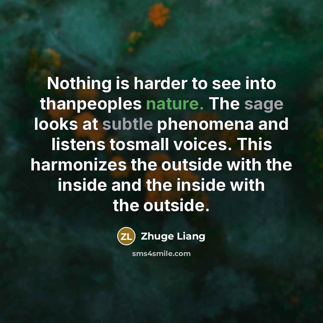 “Nothing is harder to see into thanpeoples nature. The sage…” quote by Zhuge Liang