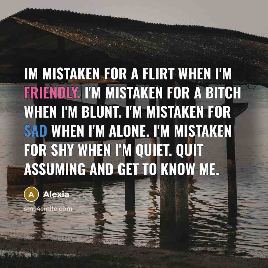 “Im mistaken for a flirt when I'm friendly. I'm mistaken…” quote by Alexia