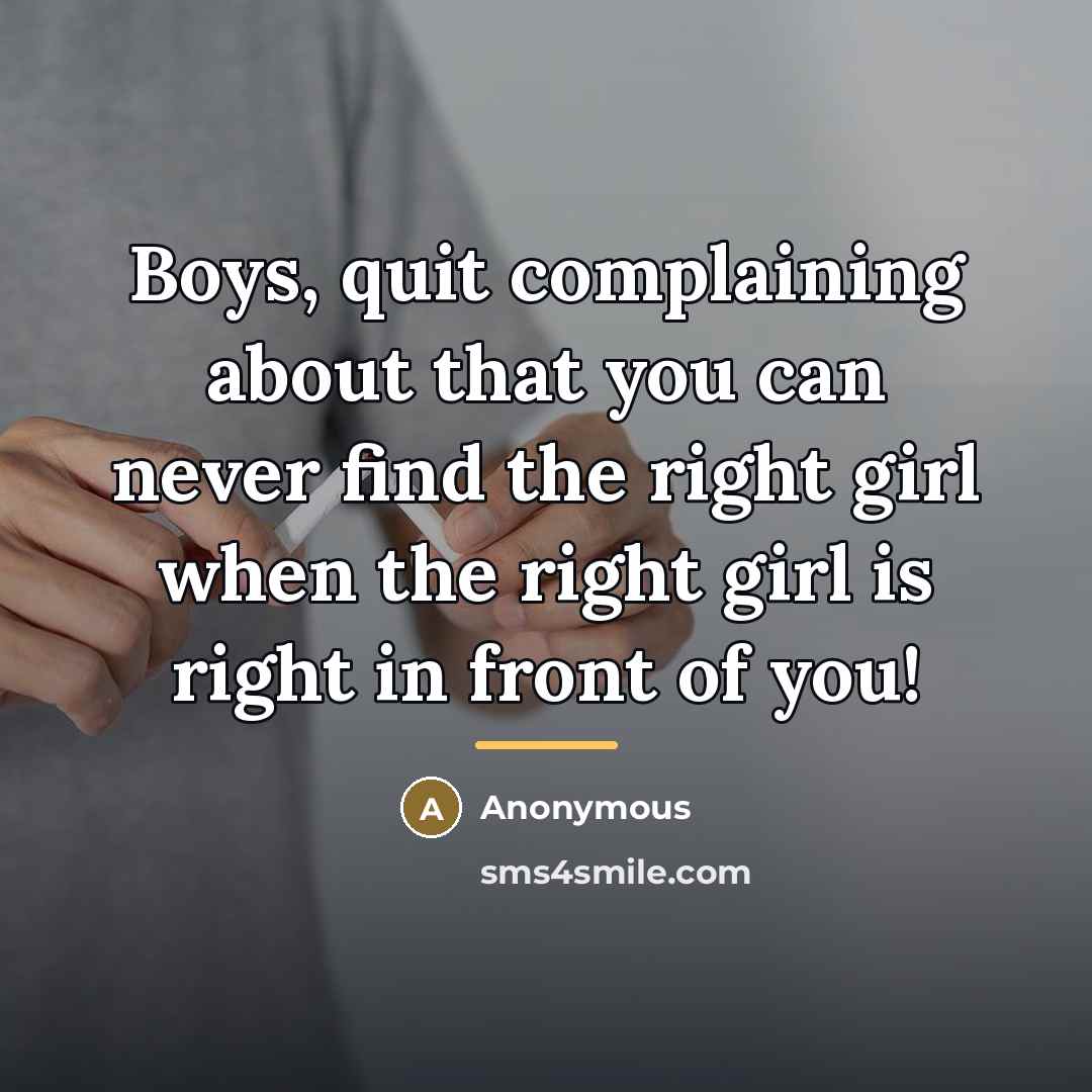 “Boys, quit complaining about that you can never find the…” quote by Anonymous
