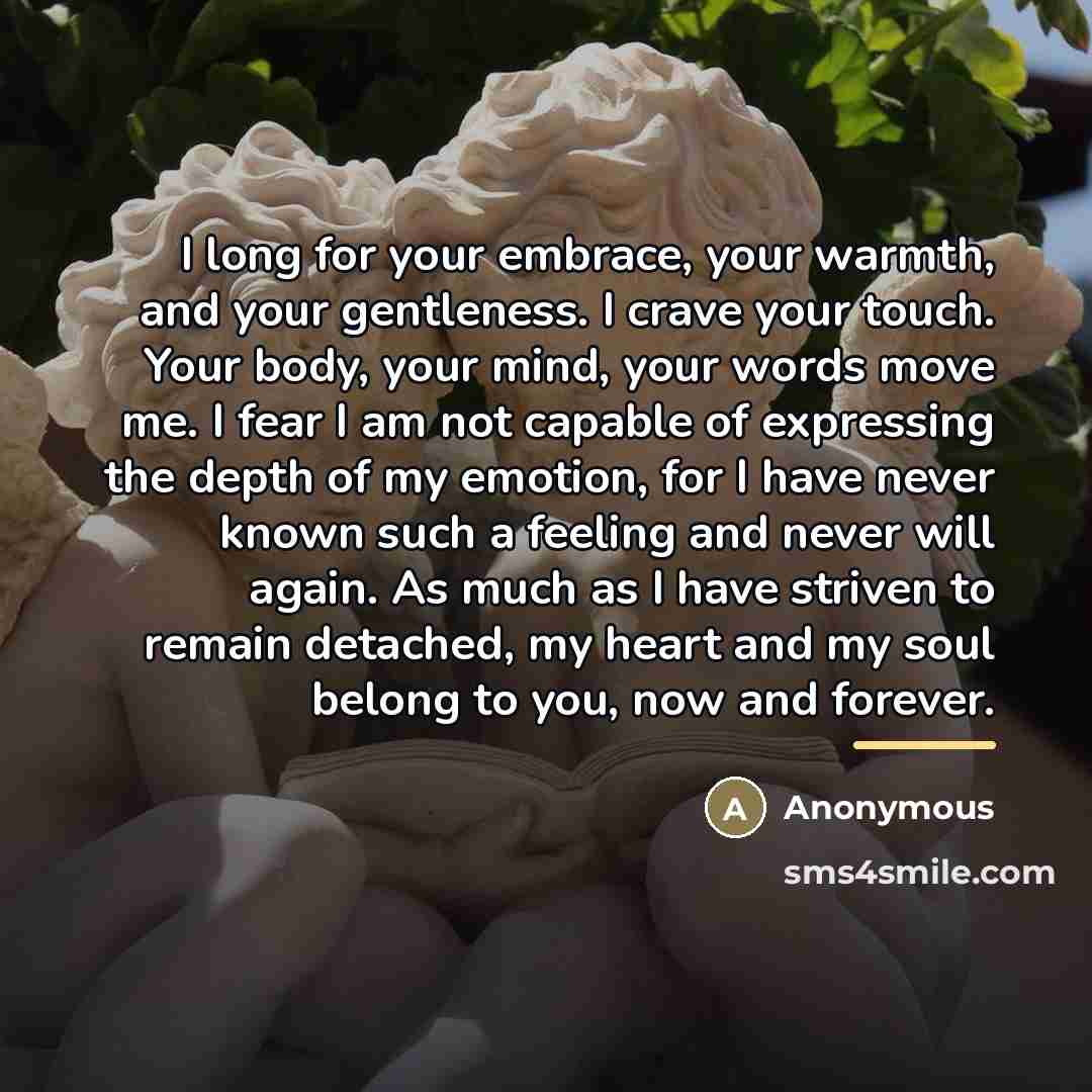 “I long for your embrace, your warmth, and your gentleness.…” quote by Anonymous