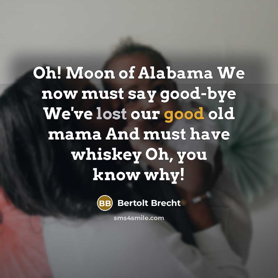 “Oh! Moon of Alabama We now must say good-bye We've…” quote by Bertolt Brecht