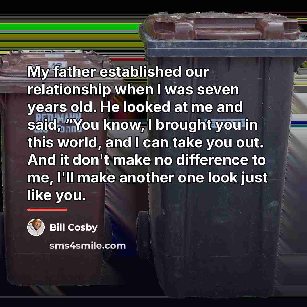 “My father established our relationship when I was seven years…” quote by Bill Cosby