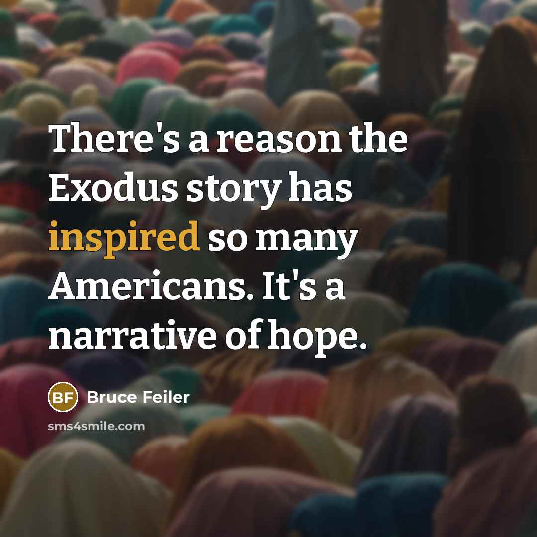 “There's a reason the Exodus story has inspired so many…” quote by Bruce Feiler