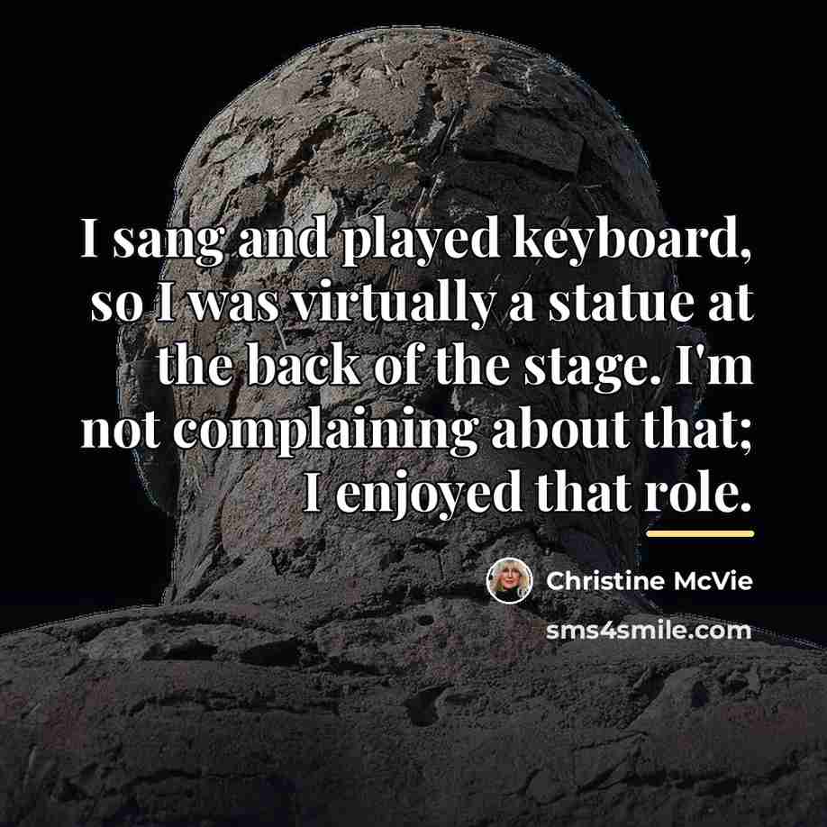 “I sang and played keyboard, so I was virtually a…” quote by Christine McVie