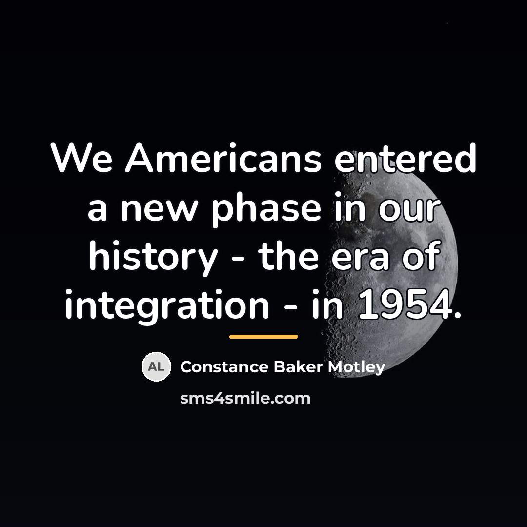 “We Americans entered a new phase in our history -…” quote by Constance Baker Motley