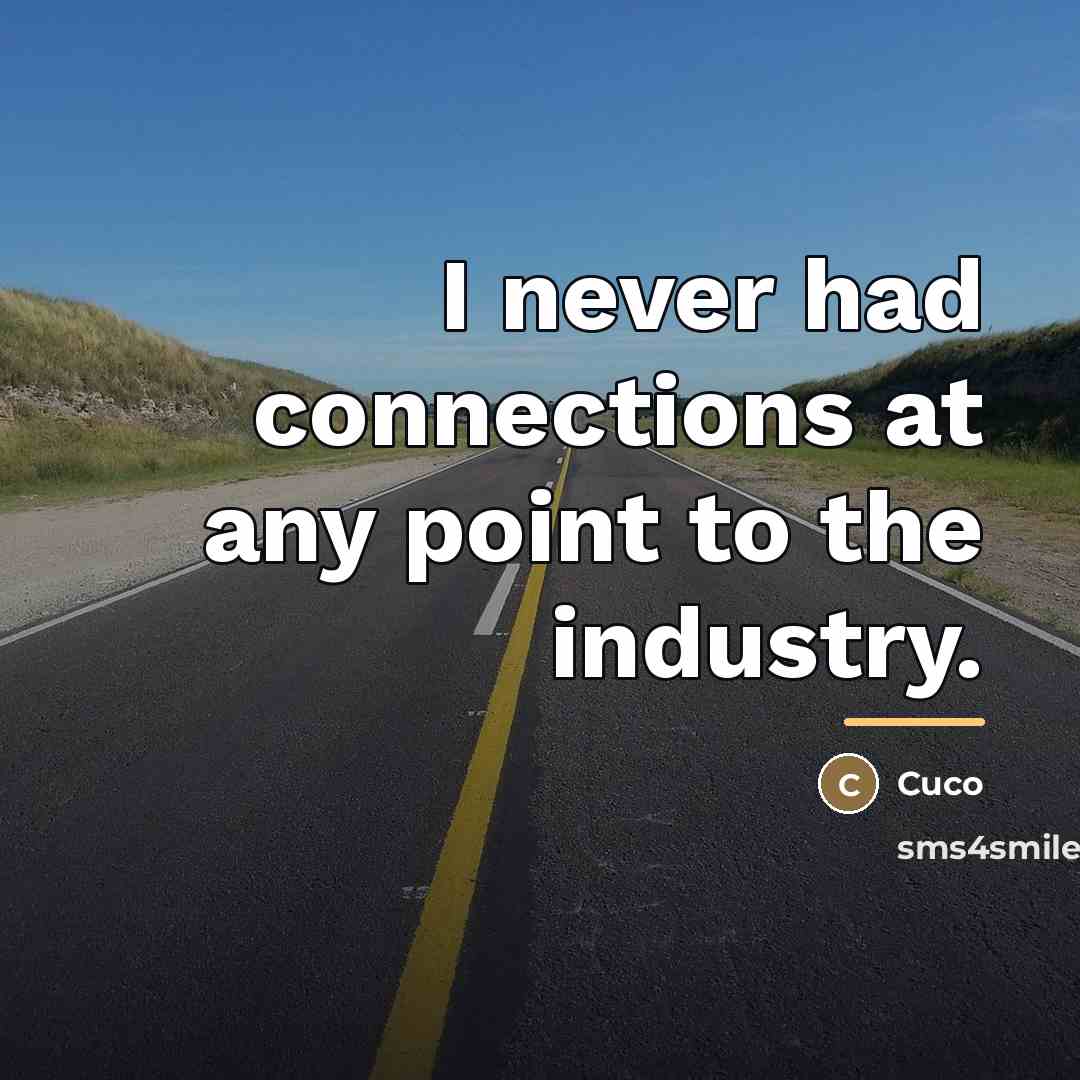 “I never had connections at any point to the industry.…” quote by Cuco