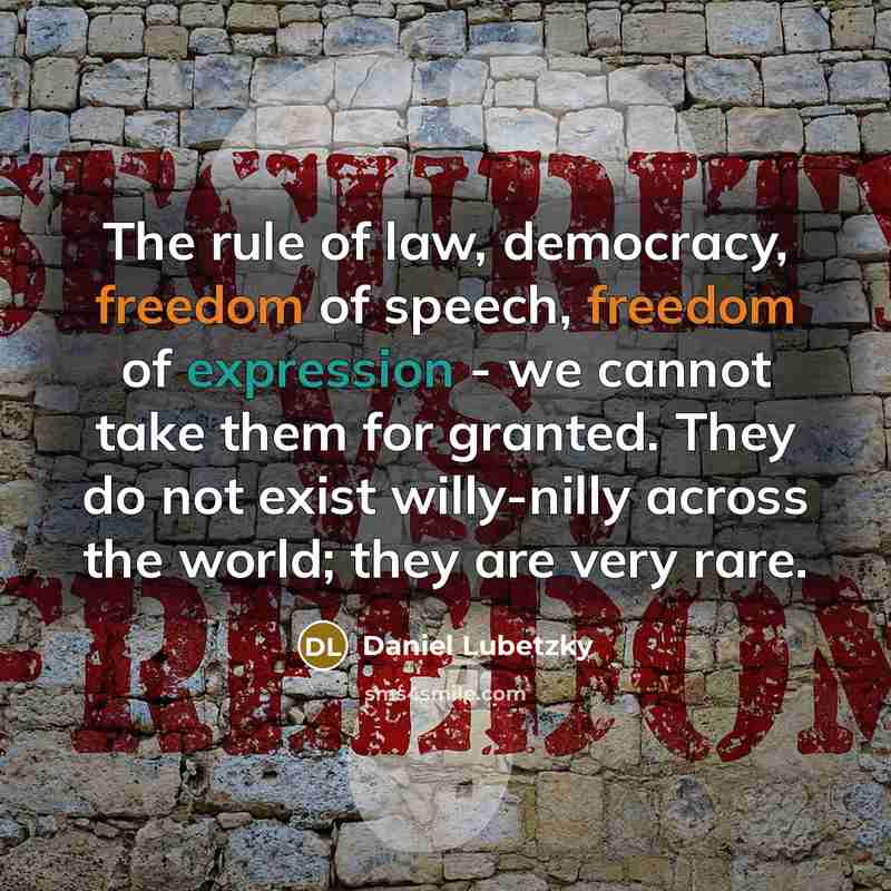 “The rule of law, democracy, freedom of speech, freedom of…” quote by Daniel Lubetzky